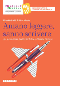 AMANO LEGGERE SANNO SCRIVERE - CON LA METODOLOGIA DIDATTICA DEL WRITING AND READING WORKSHOP