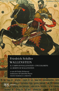WALLENSTEIN - IL CAMPO DI WALLENSTEIN - I PICCOLOMINI - LA MORTE DI WALLENSTEIN