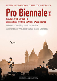 PRO BIENNALE 2023. MOSTRA INTERNAZIONALE D\'ARTE CONTEMPORANEA