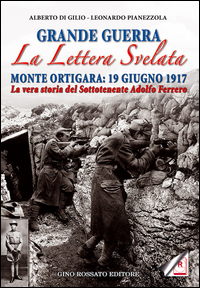 GRANDE GUERRA LA LETTERA SVELATA - MONTE ORTIGARA 16 GIUGNO 1917 LA VERA STORIA DEL SOTTOTENENTE