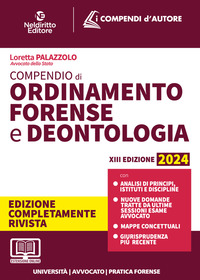 COMPENDIO DI ORDINAMENTO FORENSE E DEONTOLOGIA 2024 - AGGIORNATO AL DECRETO CORRETTIVO CARTABIA