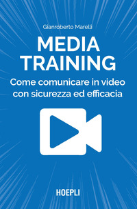 MEDIA TRAINING - COME COMUNICARE IN VIDEO CON SICUREZZA ED EFFICACIA