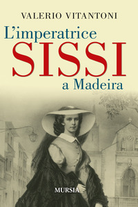 IMPERATRICE SISSI A MADEIRA