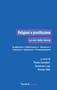 RELIGIONI E PROSTITUZIONE - BUDDHISMO CATTOLICESIMO EBRAISMO INDUISMO ISLAMISMO PROTESTANTESIMO