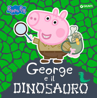 GEORGE E IL DINOSAURO - PEPPA PIG