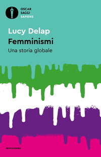 FEMMINISMI - UNA STORIA GLOBALE