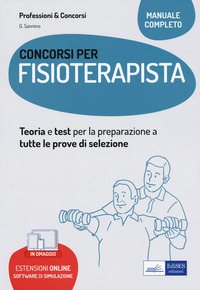 CONCORSI PER FISIOTERAPISTA - TEORIA E TEST CON ESPANSIONE ONLINE