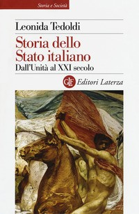 STORIA DELLO STATO ITALIANO - DALL\'UNITA\' AL XXI SECOLO di TEDOLDI LEONIDA