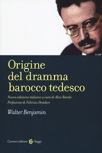 ORIGINE DEL DRAMMA BAROCCO E TEDESCO di BENJAMIN WALTER