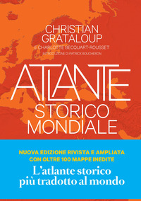 ATLANTE STORICO MONDIALE - LA STORIA DELL\'UMANITA IN 600 MAPPE