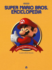 SUPER MARIO BROS ENCICLOPEDIA - LA GUIDA UFFICIALE NINTENDO