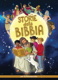 STORIE DELLA BIBBIA - PER LA BUONANOTTE