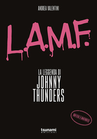 LAMF - LA LEGGENDA DI JOHNNY THUNDERS