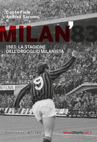 MILAN 1983 LA STAGIONE DELL\'ORGOGLIO MILANISTA