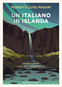 ITALIANO IN ISLANDA - STORIA E STORIE DELLA TERRA DEL GHIACCIO
