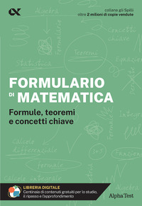 FORMULARIO DI MATEMATICA - FORMULE TEOREMI E CONCETTI CHIAVE CON ESTENSIONI ONLINE