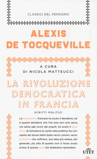 RIVOLUZIONE DEMOCRATICA IN FRANCIA di DE TOCQUEVILLE ALEXIS