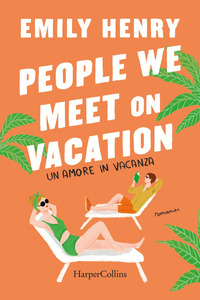 PEOPLE WE MEET ON VACATION - UN AMORE IN VACANZA