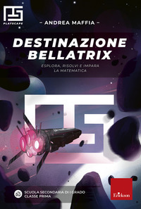 DESTINAZIONE BELLATRIX - MATEMATICA 1