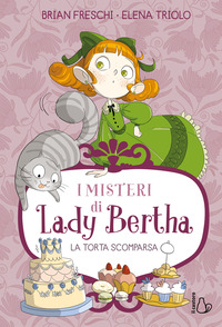 TORTA SCOMPARSA - I MISTERI DI LADY BERTHA