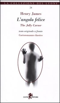 ANGOLO FELICE-THE JOLLY CORNER. TESTO INGLESE A FRONTE (L\')