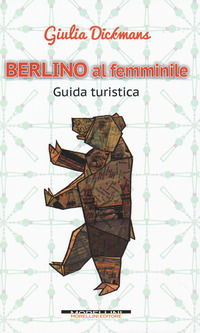 BERLINO AL FEMMINILE - GUIDA TURISTICA