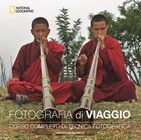 FOTOGRAFIA DI VIAGGIO - CORSO COMPLETO DI TECNICA FOTOGRAFICA