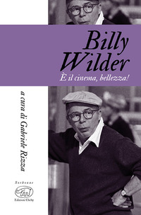 BILLY WILDER E\' IL CINEMA BELLEZZA