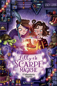 LILLY E LE SCARPE MAGICHE - IL LABORATORIO SEGRETO