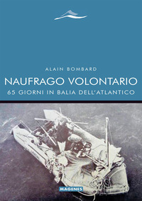 NAUFRAGO VOLONTARIO - 65 GIORNI IN BALIA DELL\'ATLANTICO
