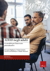 ADHD NEGLI ADULTI - UN MODELLO PER L\'INTERVENTO PSICOEDUCATIVO