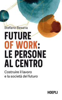 FUTURE OF WORK - LE PERSONE AL CENTRO