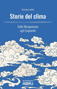 STORIE DEL CLIMA - DALLA MESOPOTAMIA AGLI ESOPIANETI