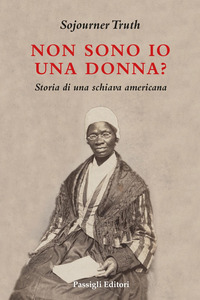 NON SONO FORSE UNA DONNA ? - STORIA DI UNA SCHIAVA AMERICANA