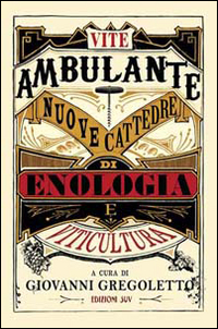 VITE AMBULANTE - NUOVE CATTEDRE DI ENOLOGIA E VITICULTURA