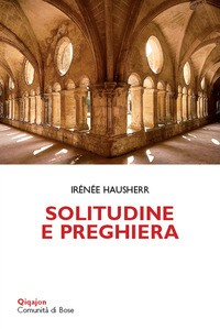 SOLITUDINE E PREGHIERA di HAUSHERR IRENEE