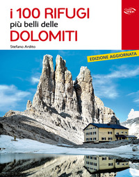 100 RIFUGI PIU\' BELLI DELLE DOLOMITI