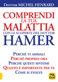 COMPRENDI LA TUA MALATTIA CON LE SCOPERTE DEL DOTTOR HAMER