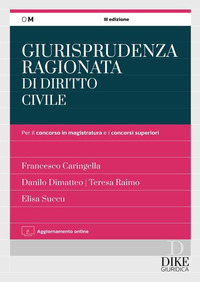 GIURISPRUDENZA RAGIONATA DI DIRITTO CIVILE