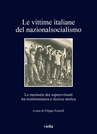 VITTIME ITALIANE DEL NAZIONALSOCIALISMO - LE MEMORIE DEI SOPRAVVISSUTI
