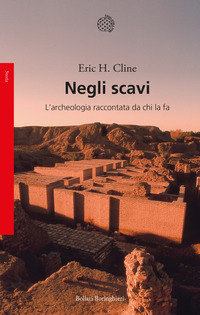 NEGLI SCAVI - L\'ARCHEOLOGIA RACCONTATA DA CHI LA FA