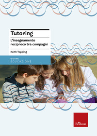 TUTORING - L\'INSEGNAMENTO RECIPROCO TRA COMPAGNI