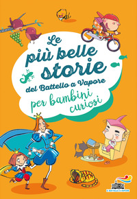 PIU\' BELLE STORIE DEL BATTELLO A VAPORE PER BAMBINI CURIOSI