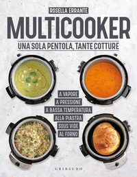 MULTICOOKER - UNA SOLA PENTOLA TANTE COTTURE