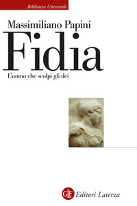 FIDIA L\'UOMO CHE SCOLPI\' GLI DEI