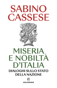 MISERIA E NOBILTA\' D\'ITALIA - DIALOGHI SULLO STATO DELLA NAZIONE