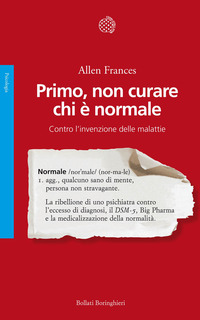 PRIMO NON CURARE CHI E\' NORMALE - CONTRO L\'INVENZIONE DELLE MALATTIE