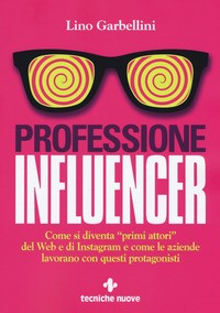 PROFESSIONE INFLUENCER di GARBELLINI LINO