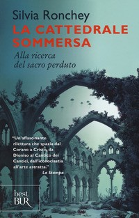 CATTEDRALE SOMMERSA - ALLA RICERCA DEL SACRO PERDUTO di RONCHEY SILVIA