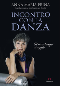 INCONTRO CON LA DANZA - IL MIO LUNGO VIAGGIO